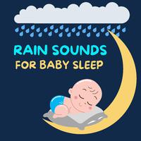 Rain Sounds For Baby Sleep - Feat. Baby Lullaby (piano Instrumental)