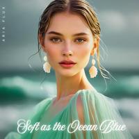 Soft as the Ocean Blue