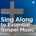 Sing Along to Essential Gospel Music