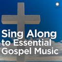 Sing Along to Essential Gospel Music专辑