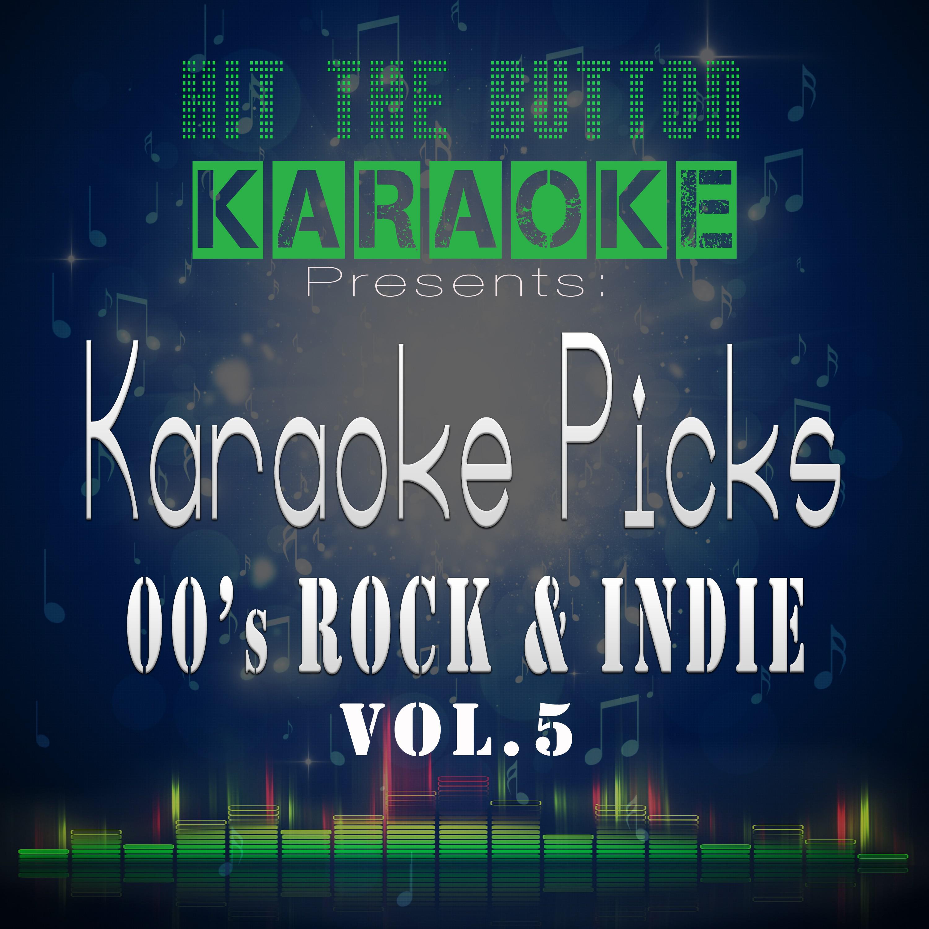 Karaoke Picks - 00's Rock & Indie Vol. 5专辑