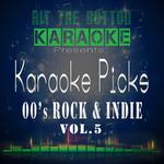 Karaoke Picks - 00's Rock & Indie Vol. 5专辑