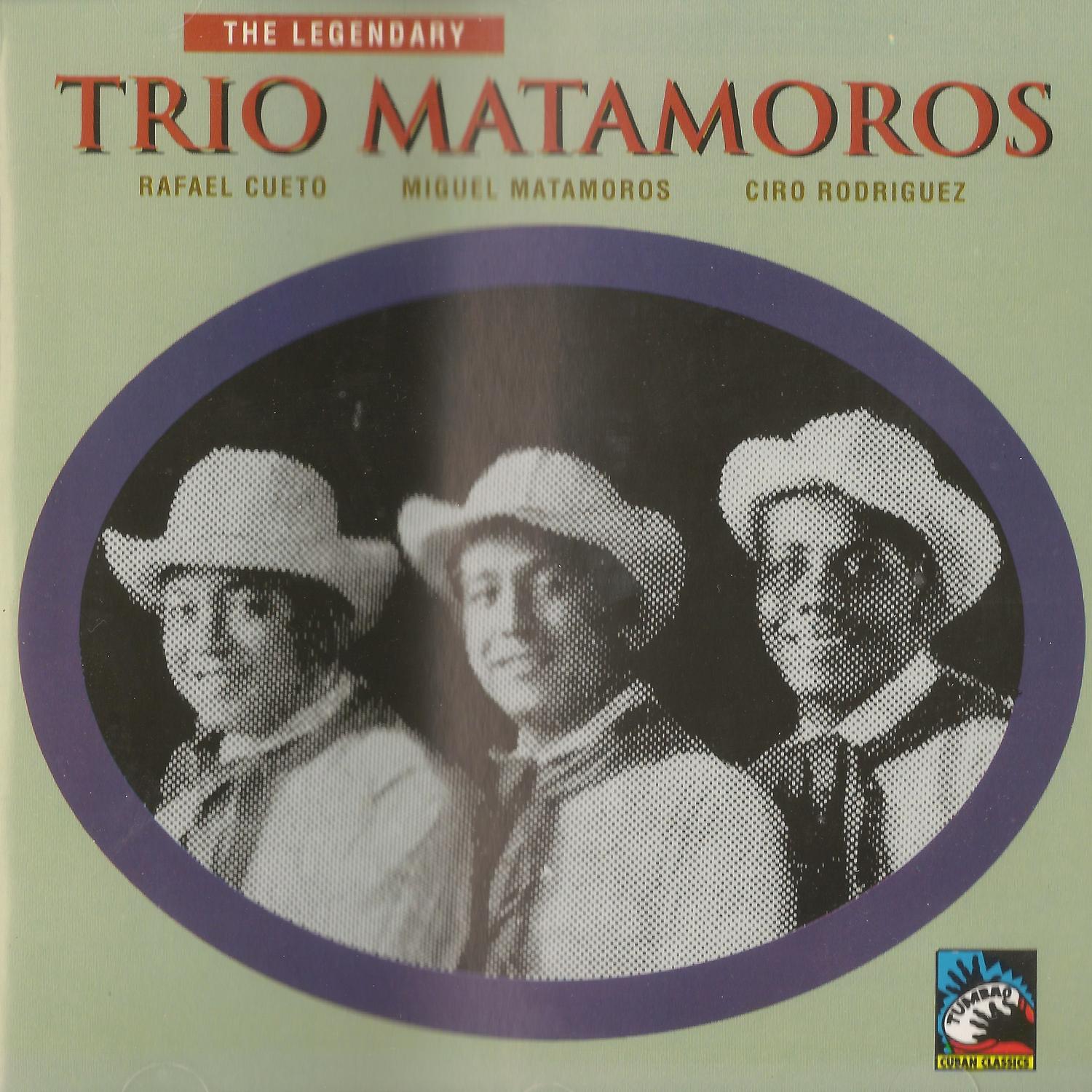 The Legendary Trio Matamoros 1928-1937