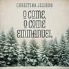 Christina Jezioro - O Come, O Come Emmanuel (feat. Stuart Duncan & Rob Ickes)