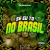 DJ GRS - Se Eu To no Brasil