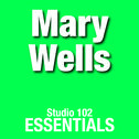 Mary Wells: Studio 102 Essentials专辑