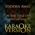 Hidden Away (In the Style of Josh Groban) [Karaoke Version] - Single
