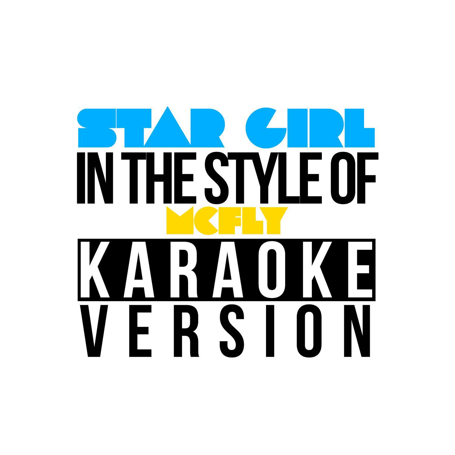 Star Girl (In the Style of Mcfly) [Karaoke Version] - Single专辑