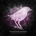 The Worlds We Discovered (Matthew Parker Remix)