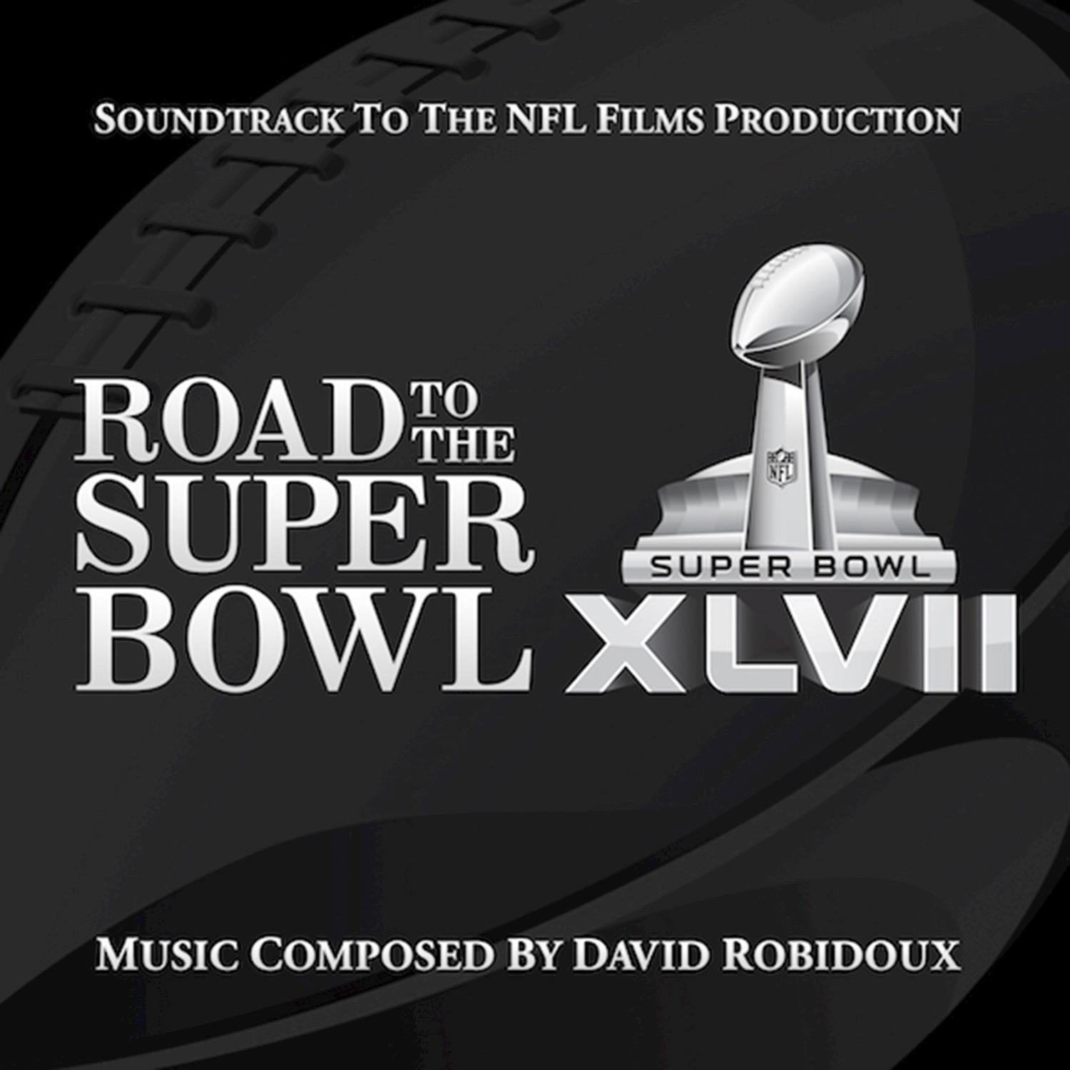 Road to the Super Bowl XLVII: Soundtrack to the NFL Films Production