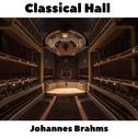 Classical Hall: Johannes Brahms专辑
