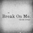 Break On Me