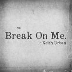 Break On Me专辑