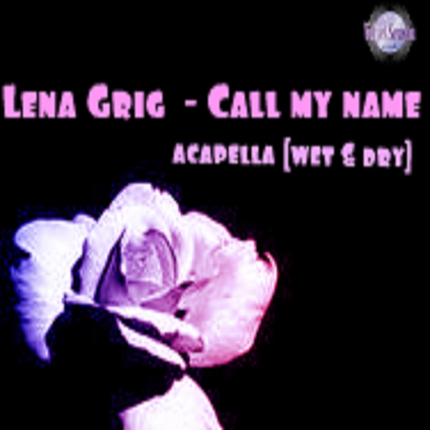 Call My Name (Wet & Dry Acapella)