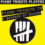Piano Tribute to 5 Seconds of Summer专辑