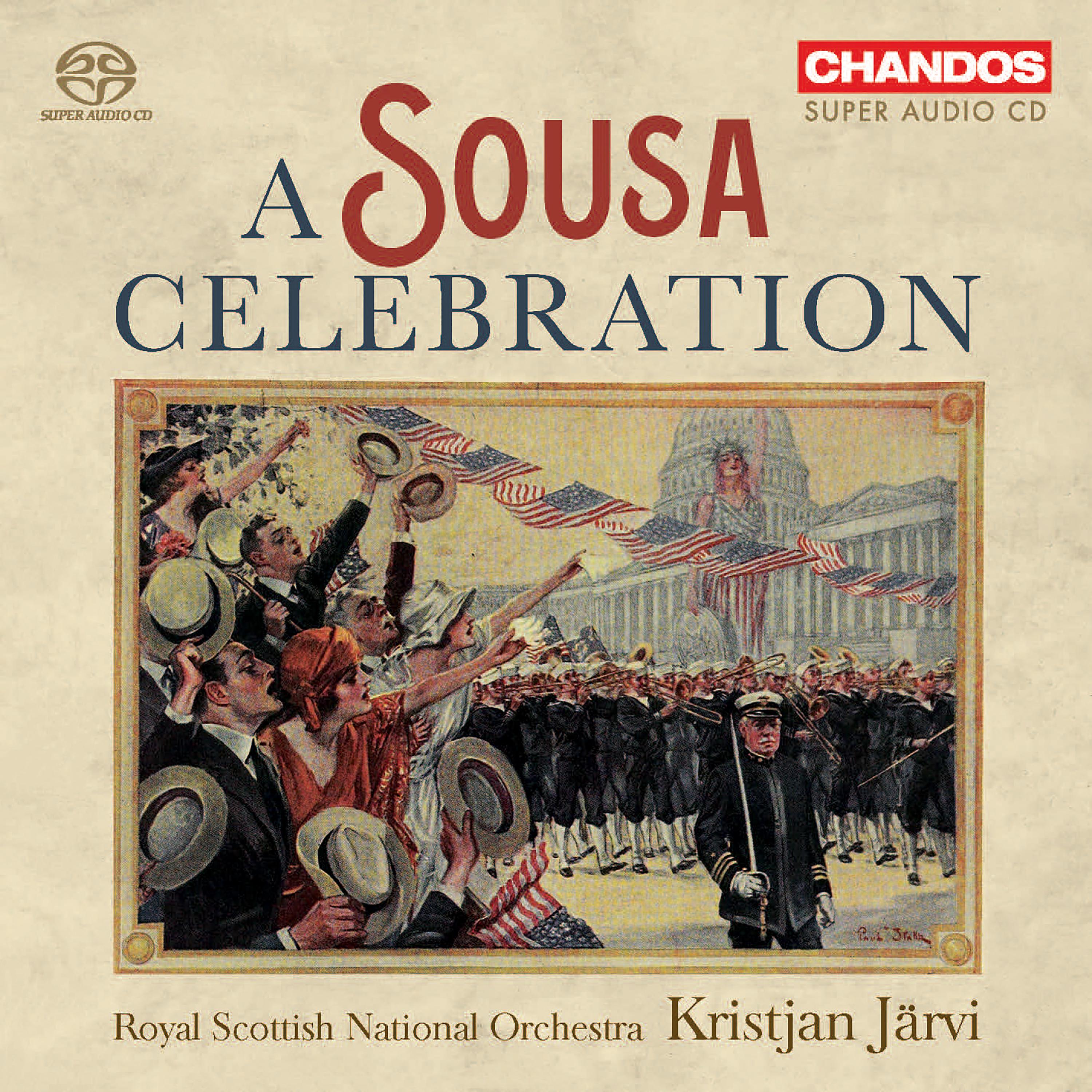 SOUSA, J.P.: Orchestral Music (A Sousa Celebration) (Royal Scottish National Orchestra, K. Järvi)专辑