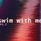 S2 Swim with Me Pt.2专辑