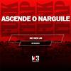 Mc Nem Jm - Ascende o Narguile