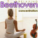Relaxing Beethoven. Music for Peace and Concentration专辑