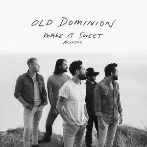Old Dominion - Make It Sweet （降1半音）