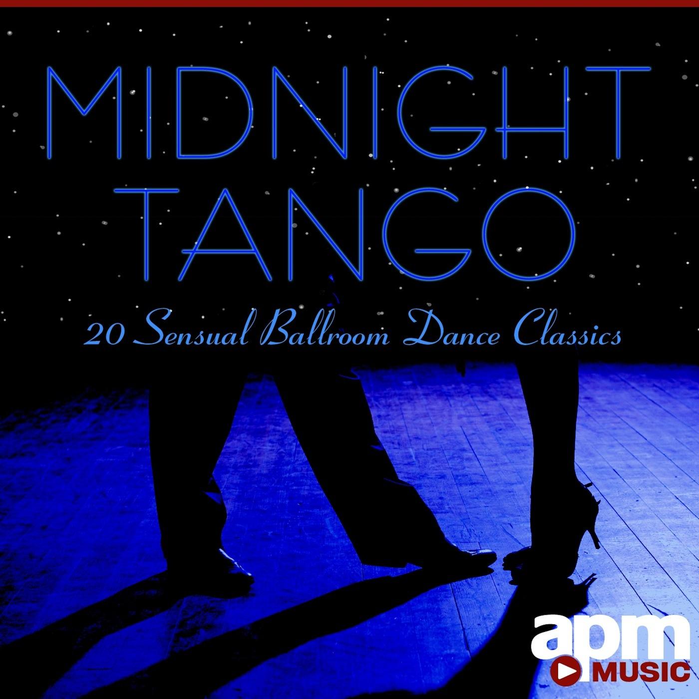 Midnight Tango: 20 Sensual Ballroom Dance Classics