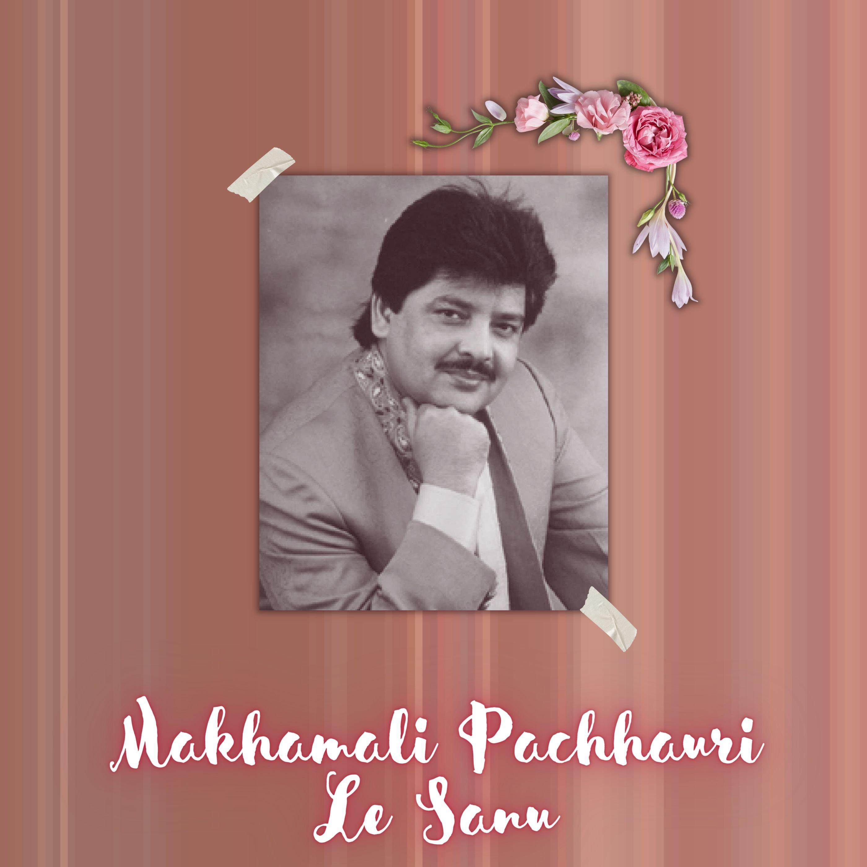 Makhamali Pachhauri Le Sanu