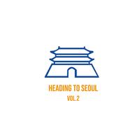 Heading to Seoul Vol.2