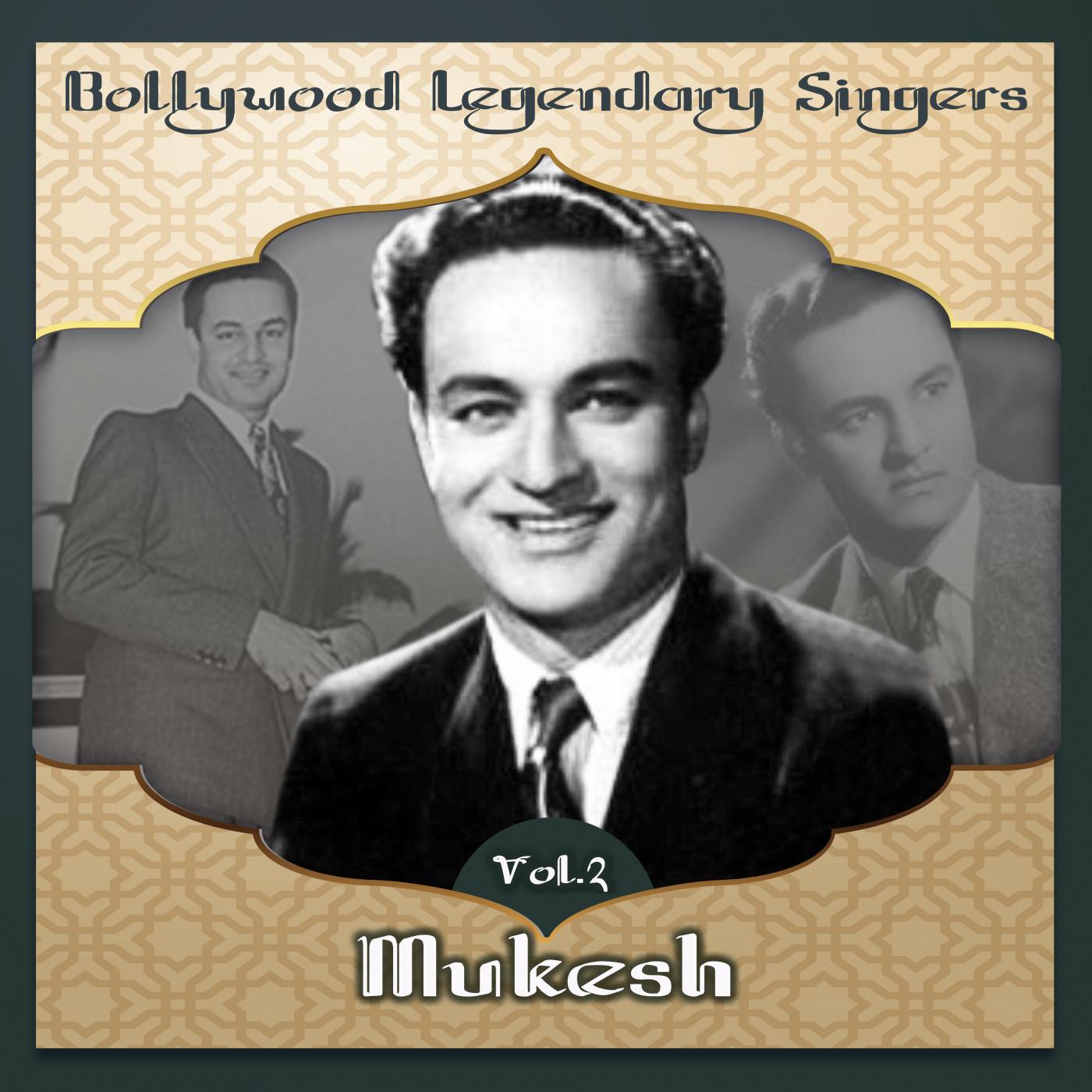 Bollywood Legendary Singers, Mukesh, Vol. 2