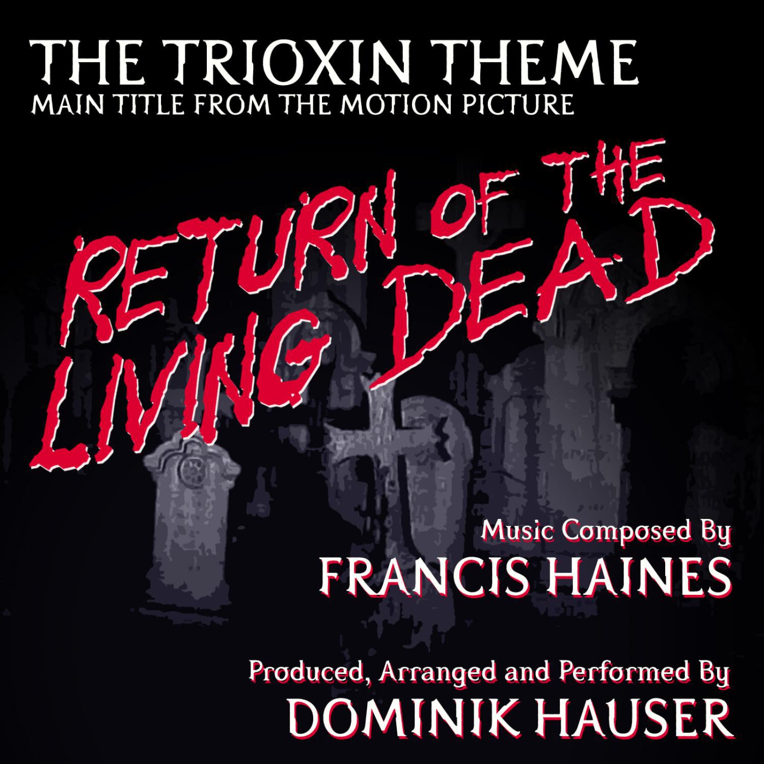 Return of the Living Dead: The Trioxin Theme (Main Title) by Francis Haines专辑