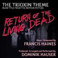 Return of the Living Dead: The Trioxin Theme (Main Title) by Francis Haines