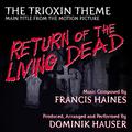 Return of the Living Dead: The Trioxin Theme (Main Title) by Francis Haines