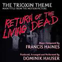 Return of the Living Dead: The Trioxin Theme (Main Title) by Francis Haines专辑