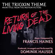 Return of the Living Dead: The Trioxin Theme (Main Title) by Francis Haines