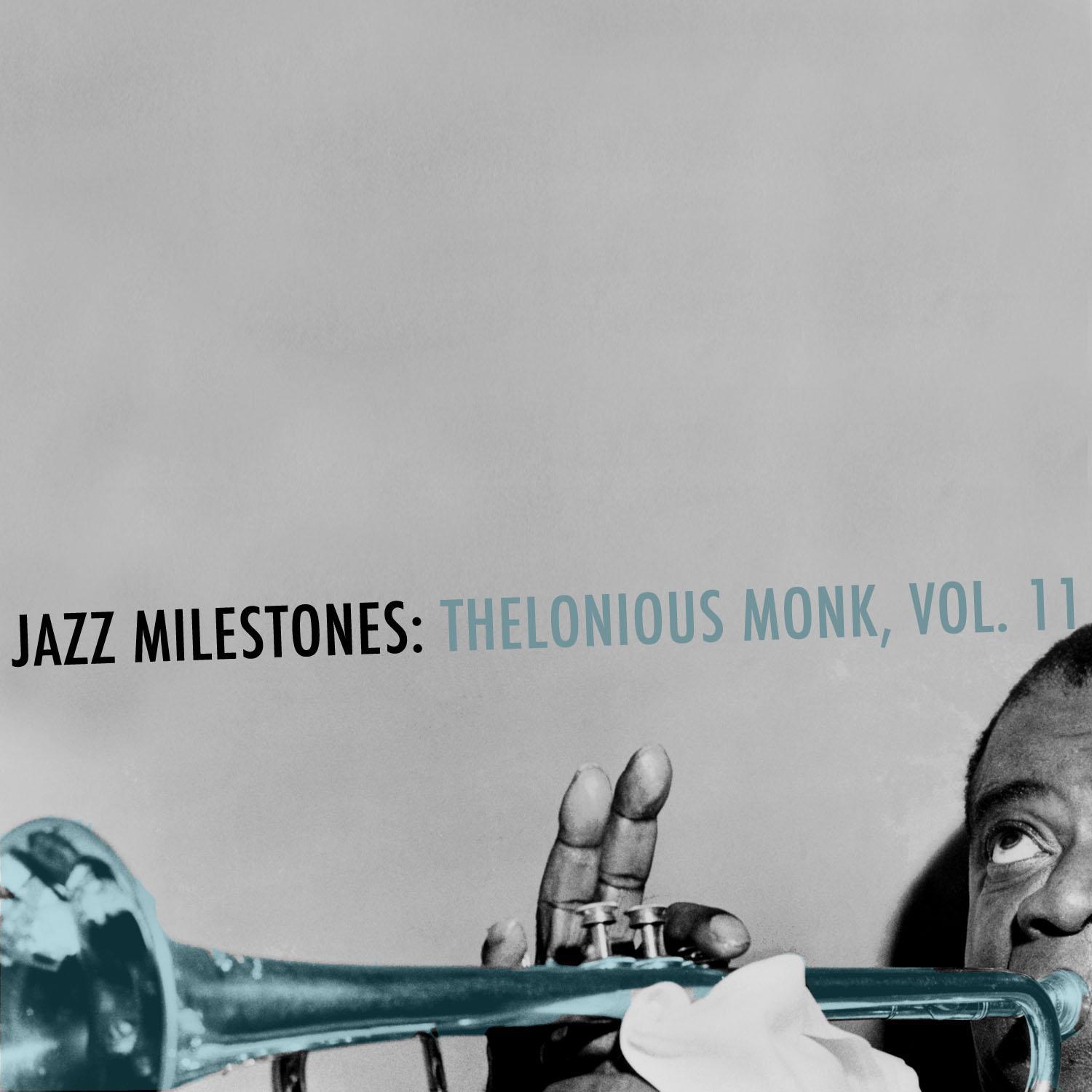 Jazz Milestones: Thelonious Monk, Vol. 11专辑