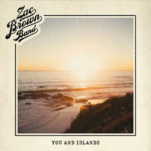 You and Islands - Zac Brown Band (Pr Instrumental) 无和声伴奏 （升2.5半音）