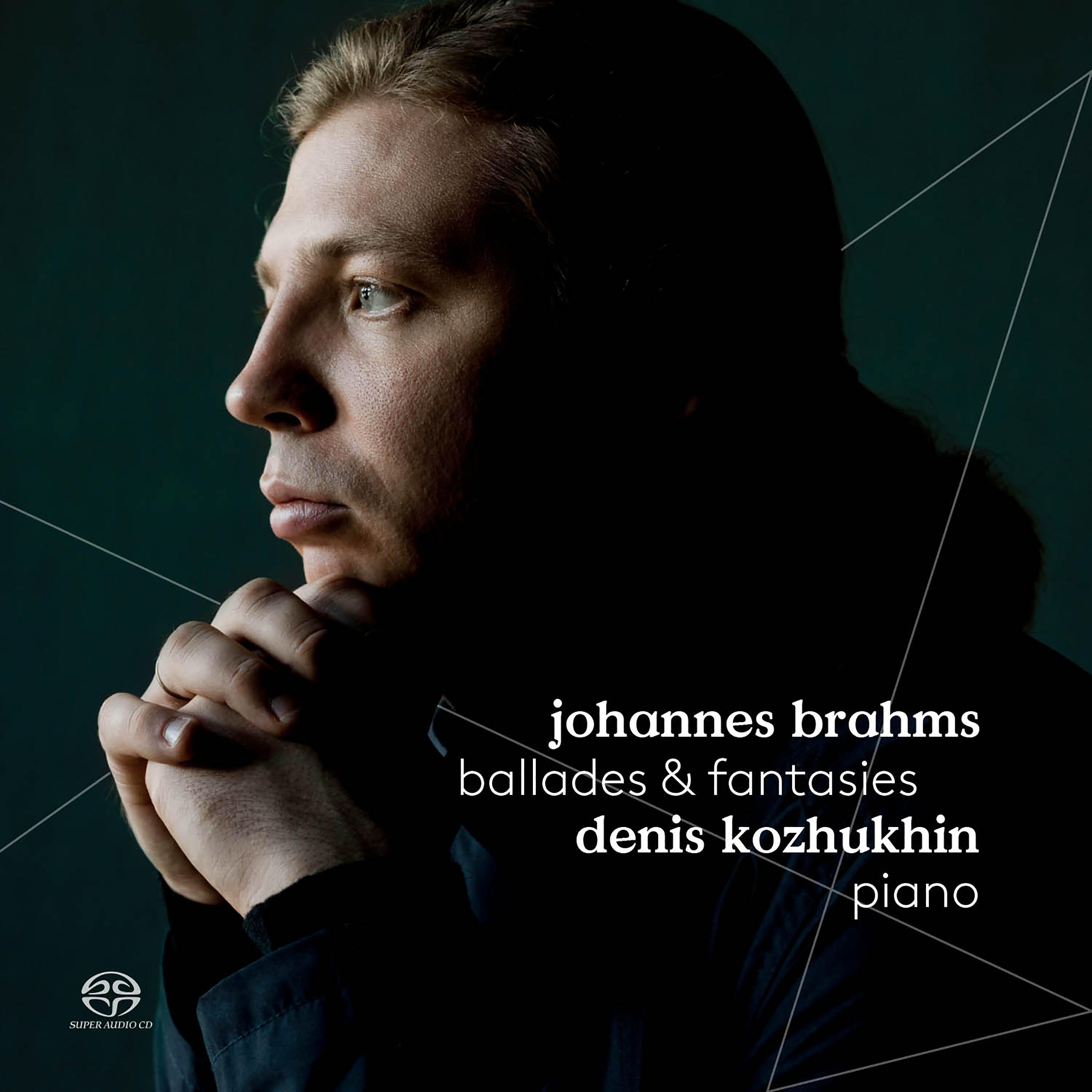 BRAHMS, J.: 4 Ballades, Op. 10 / 7 Fantasies, Op. 116 / Theme and Variations. Op. 18b (Kozhukhin)