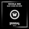 Nicola Nisi - Baby Come On Now (Radio Edit)