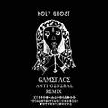 Gameface - Holy Ghost (Anti-General Remix)