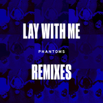 Lay With Me (Remixes)专辑