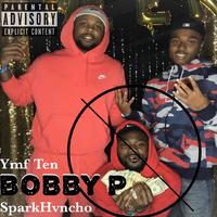 Bobby P (feat. SparkHuncho)