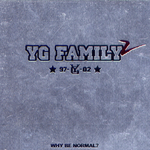 YG Family 2 (WHY BE NORMAL?)专辑