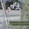 Schubert: Symphony No. 3 in D, Rondo in B Minor