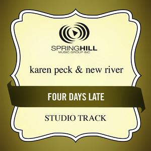 Four Days Late - Karen Peck (PT karaoke) 带和声伴奏