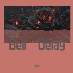 Bell Delay