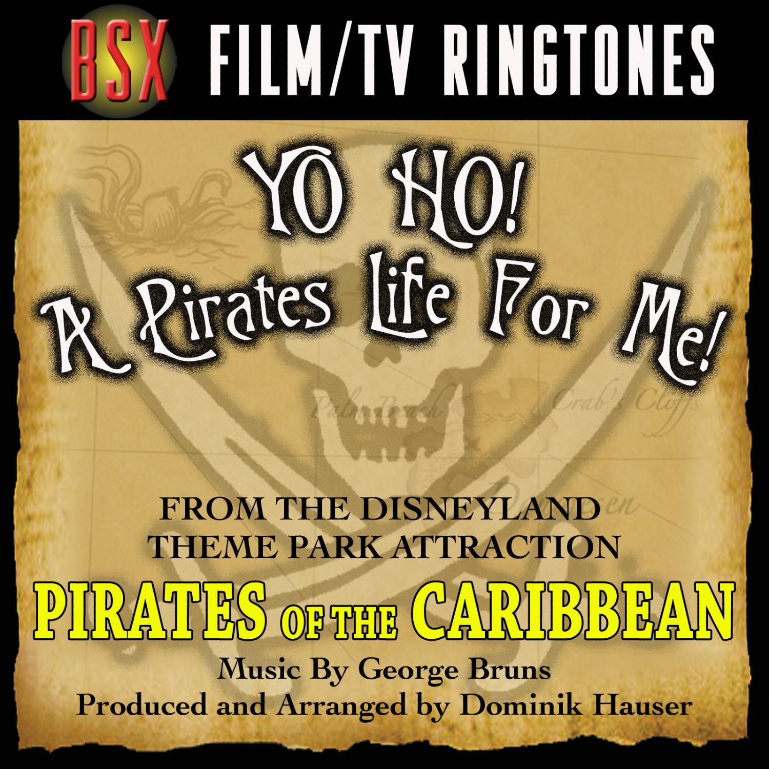 "Yo Ho, A Pirate's Life For Me" - From "Pirates Of The Caribbean" By George Burns