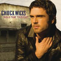 原版伴奏   Chuck Wicks - Hold That Thought (karaoke)有和声