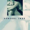 Sensual Jazz – Peaceful Music for Lovers, Erotic Dance, Deep Massage, Relaxation, Smooth Jazz at Nig专辑