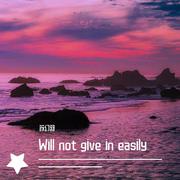 Will not give in easily