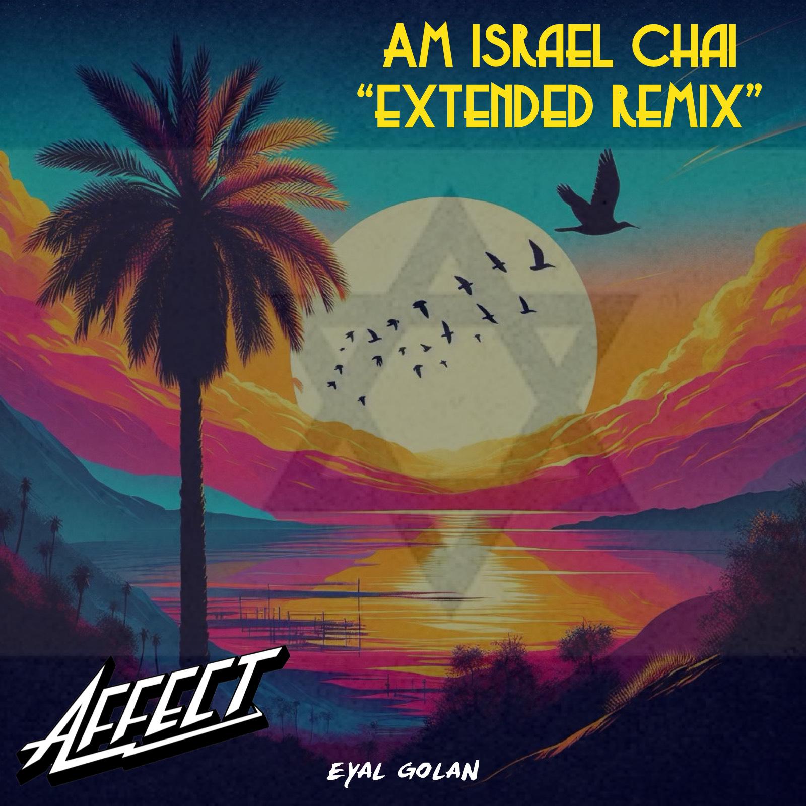 Affect - Am Israel Chai (Extended Remix)