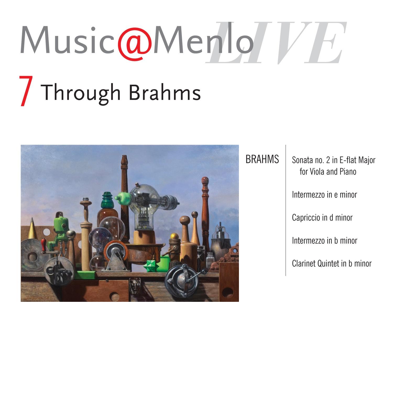 Music@Menlo LIVE, Through Brahms, Vol. 7